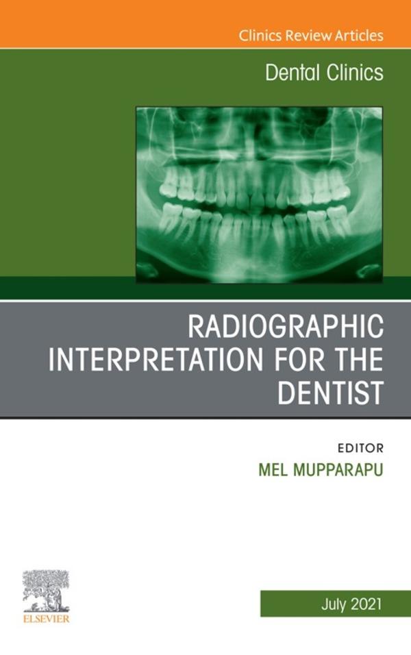 Radiographic Interpretation for the Dentist An Issue of Dental Clinics of North America E-Book