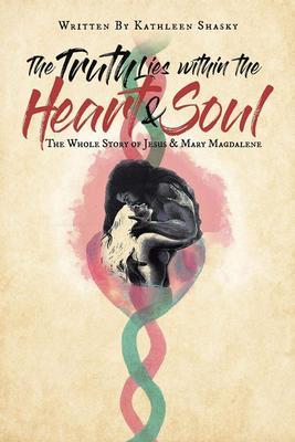 The Truth Lies within the Heart & Soul