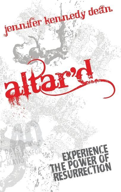Altar‘d: Experience the Power of Resurrection: Experience the Power of Resurrection