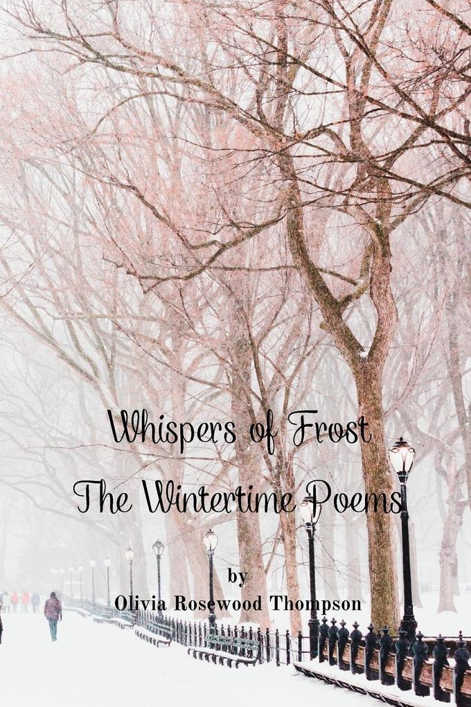 Whispers of Frost - The Wintertime Poems: Embrace the Enchanting Journey Through Winter‘s Poetic Wonderland