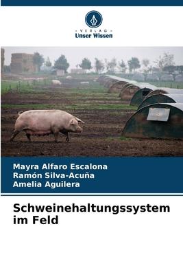 Schweinehaltungssystem im Feld