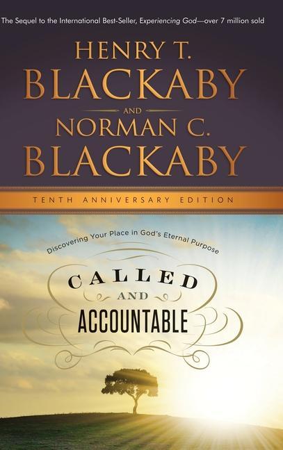 Called and Accountable: Discovering Your Place in God‘s Eternal Purpose Tenth Anniversary Edition: Discovering Your Place in God‘s Eternal Pu