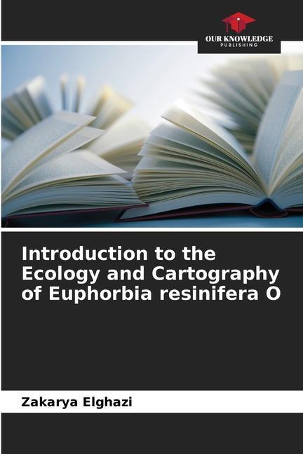 Introduction to the Ecology and Cartography of Euphorbia resinifera O