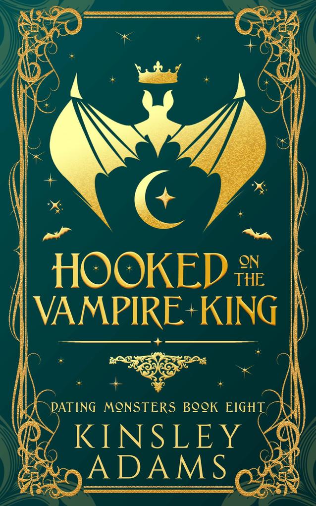 Hooked on the Vampire King (Dating Monsters #8)