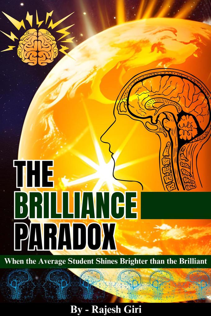 The Brilliance Paradox: When the Average Student Shines Brighter than the Brilliant