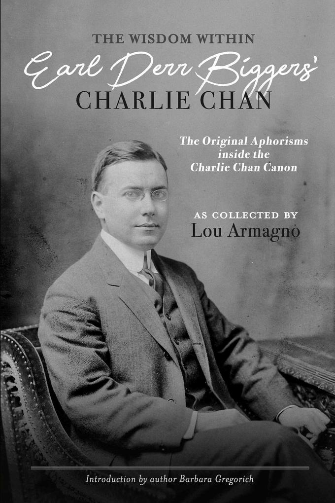 The Wisdom Within Earl Derr Biggers‘ Charlie Chan