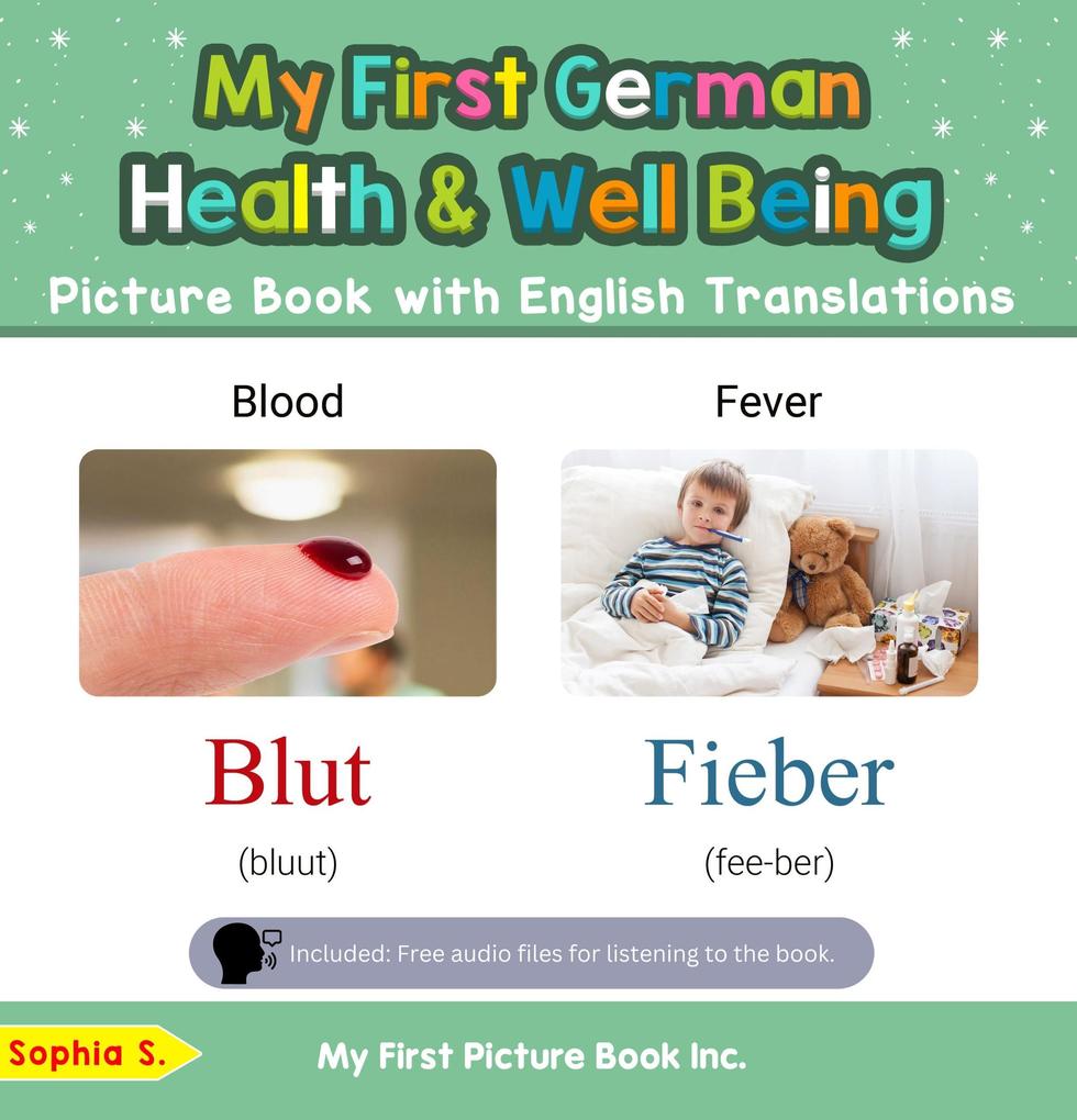 My First German Health and Well Being Picture Book with English Translations (Teach & Learn Basic German words for Children #19)
