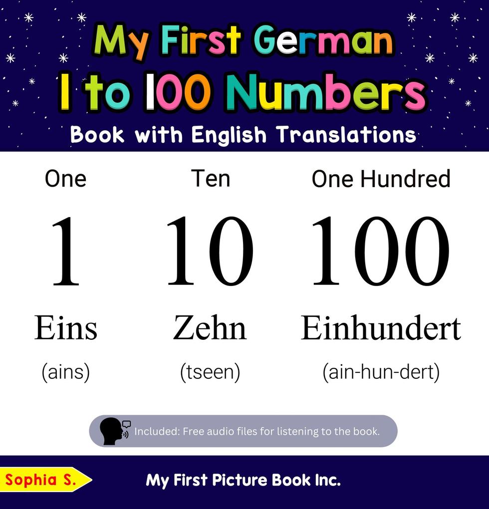 My First German 1 to 100 Numbers Book with English Translations (Teach & Learn Basic German words for Children #20)