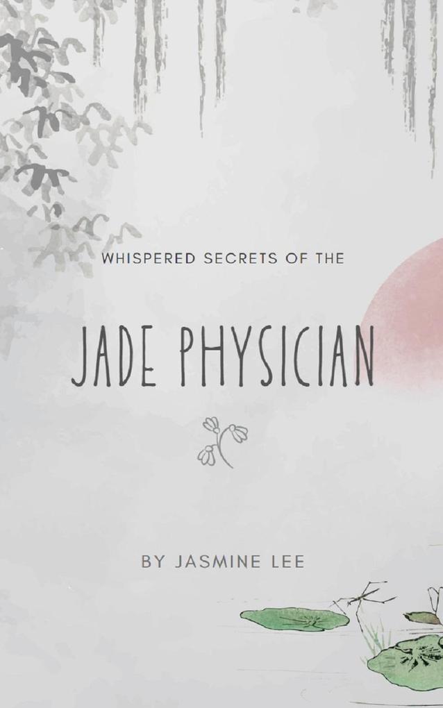 Whispered Secrets of the Jade Physician