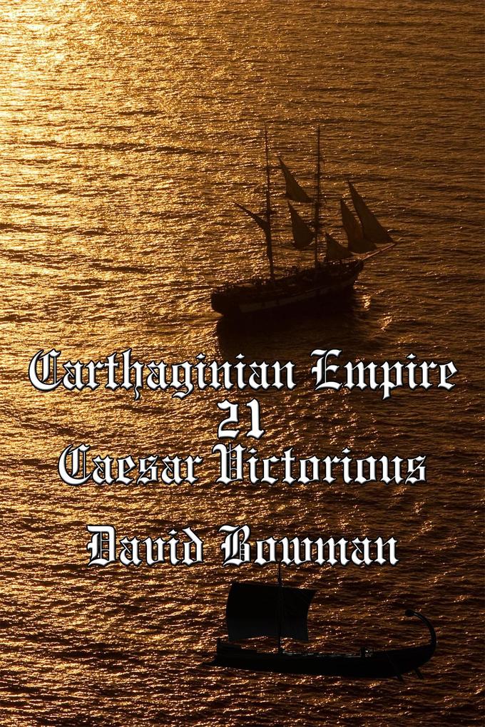 Carthaginian Empire Episode 21 - Caesar Victorious