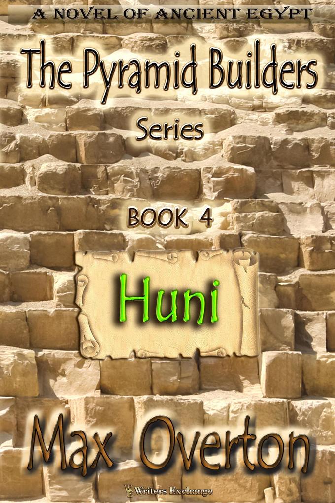 Huni (The Pyramid Builders #4)