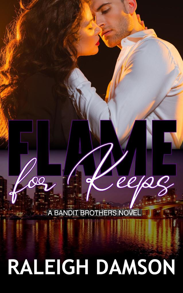 Flame For Keeps (Bandit Brothers #7)