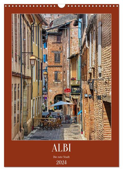Albi - Die rote Stadt (Wandkalender 2024 DIN A3 hoch) CALVENDO Monatskalender