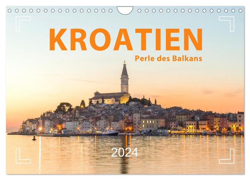 Kroatien Perle des Balkans (Wandkalender 2024 DIN A4 quer) CALVENDO Monatskalender