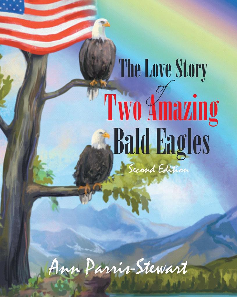 The Love Story of Two Amazing Bald Eagles