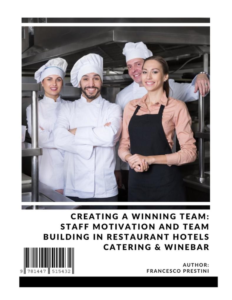 Creating a Winning Team: Staff Motivation and Team Building in Restaurant Hotels Catering & Winebar