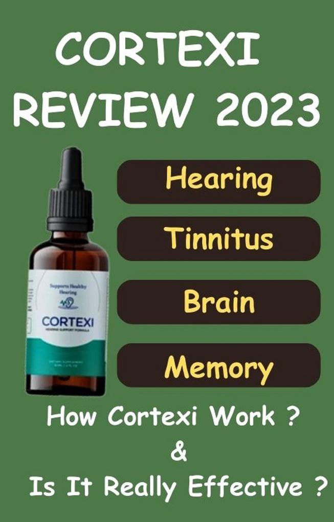 Cortexi Review 2023 - Is Cortexi Drops Really Helpful In Tinnitus Or Hearing Problem ? Must Read To Know Truth !