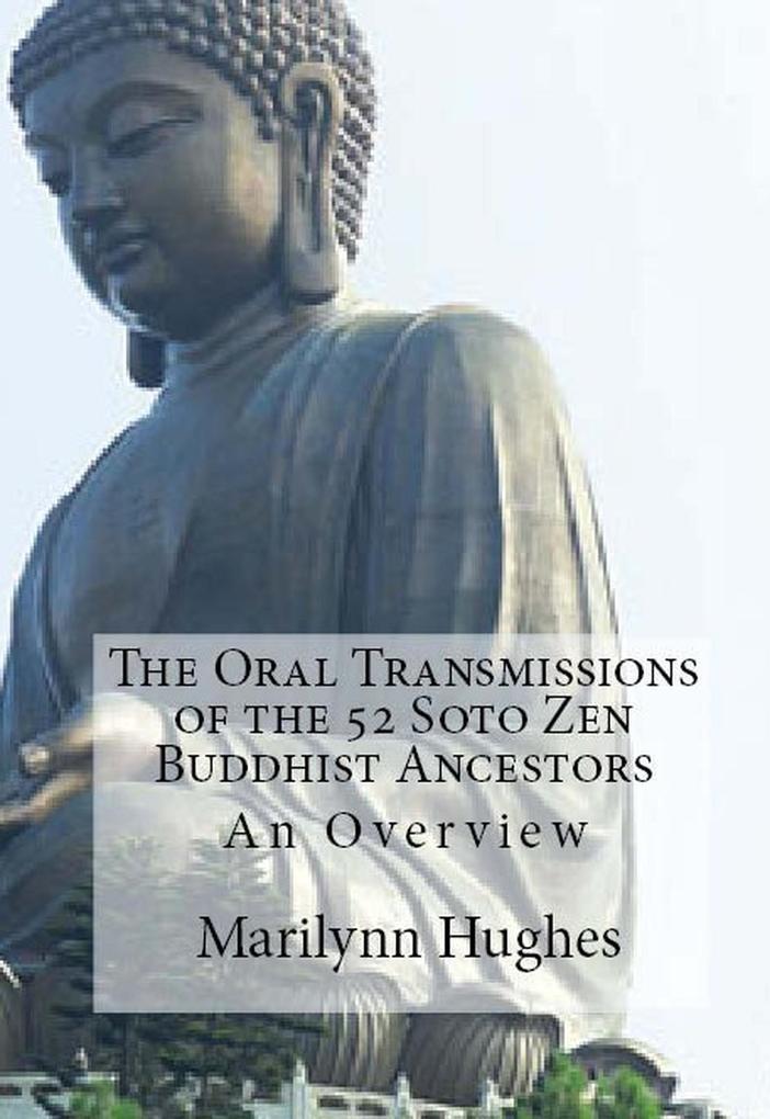 The Oral Transmissions of the 52 Soto Zen Buddhist Ancestors