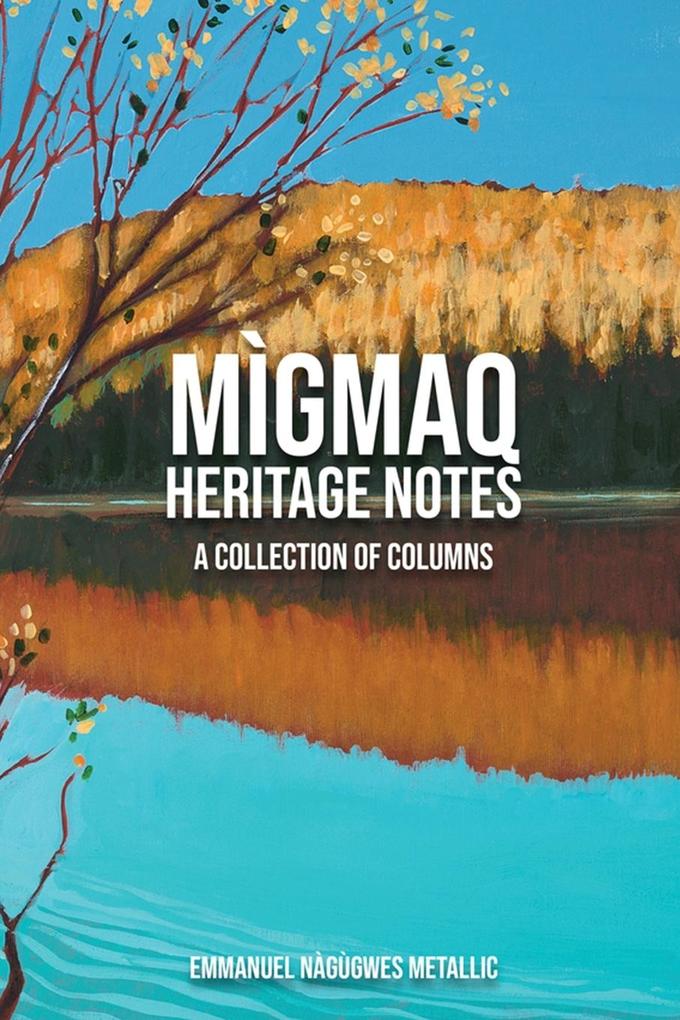 MÌGMAQ HERITAGE NOTES A Collection of Columns