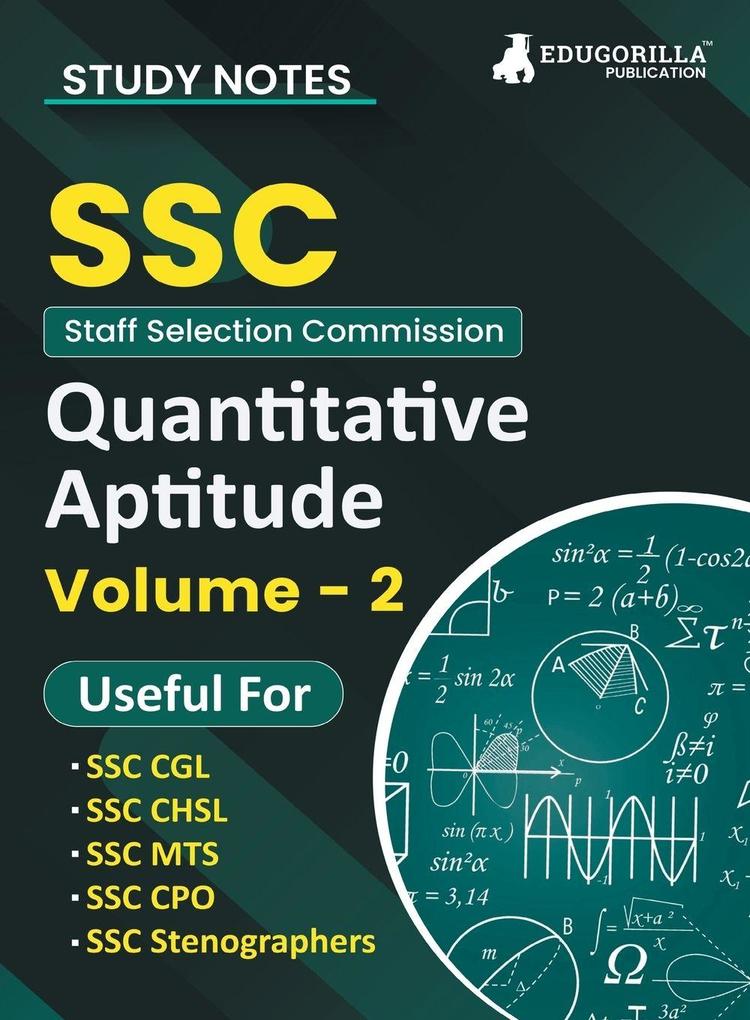 Study Notes for Quantitative Aptitude (Vol 2) - Topicwise Notes for CGL CHSL SSC MTS CPO and Other SSC Exams with Solved MCQs