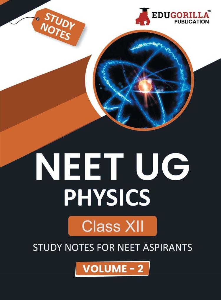 NEET UG Physics Class XII (Vol 2) Topic-wise Notes | A Complete Preparation Study Notes with Solved MCQs