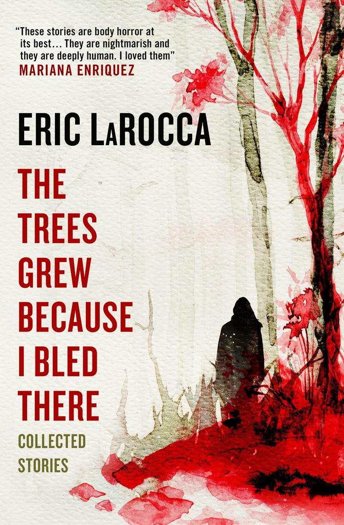 Titan Publ. Group Ltd. The Trees Grew Because I Bled There, Collected Stories