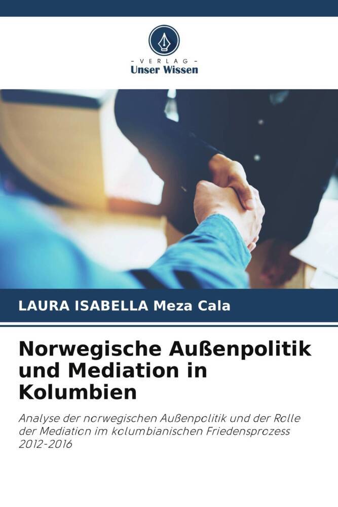 Norwegische Außenpolitik und Mediation in Kolumbien
