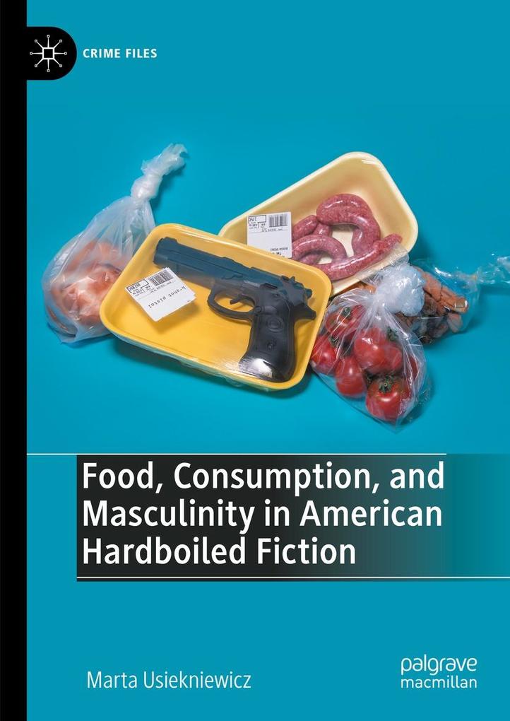 Food Consumption and Masculinity in American Hardboiled Fiction