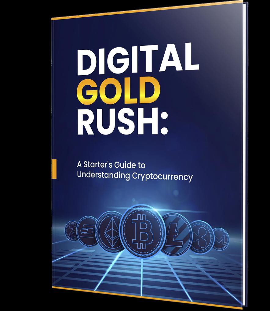 Digital Gold Rush: A Starter‘s Guide to Understanding Cryptocurrency