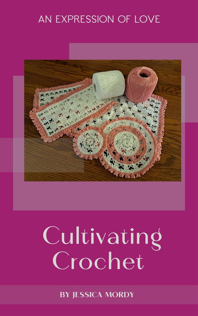 Cultivating Crochet: An Expression of Love