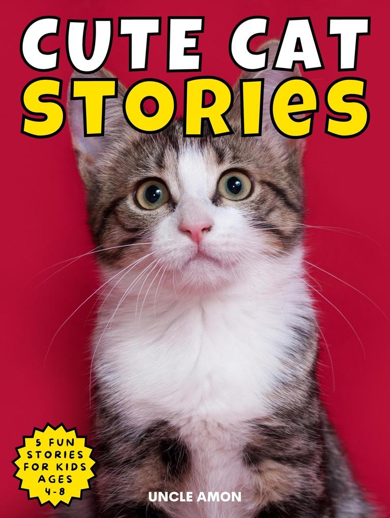 Cute Cat Stories (Cute Cat Story Collection #4)