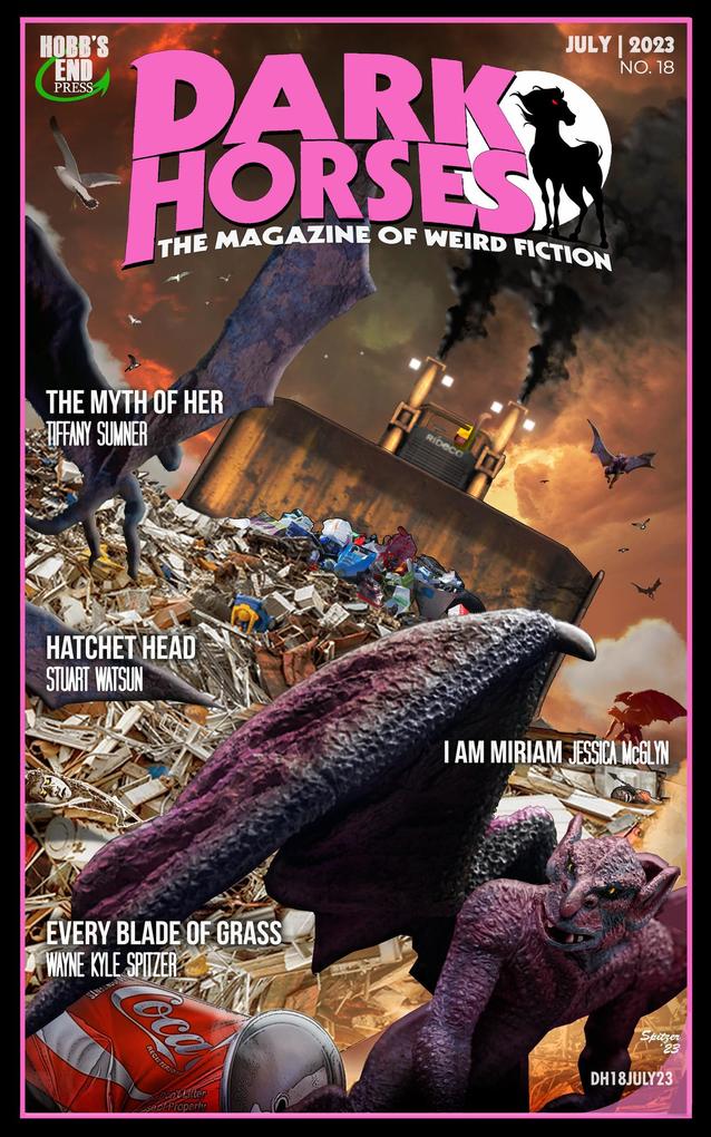 Dark Horses: The Magazine of Weird Fiction No. 18 | July 2023 (Dark Horses Magazine #18)