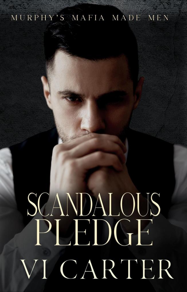 Scandalous Pledge (Murphy‘s Mafia Made Men #3)