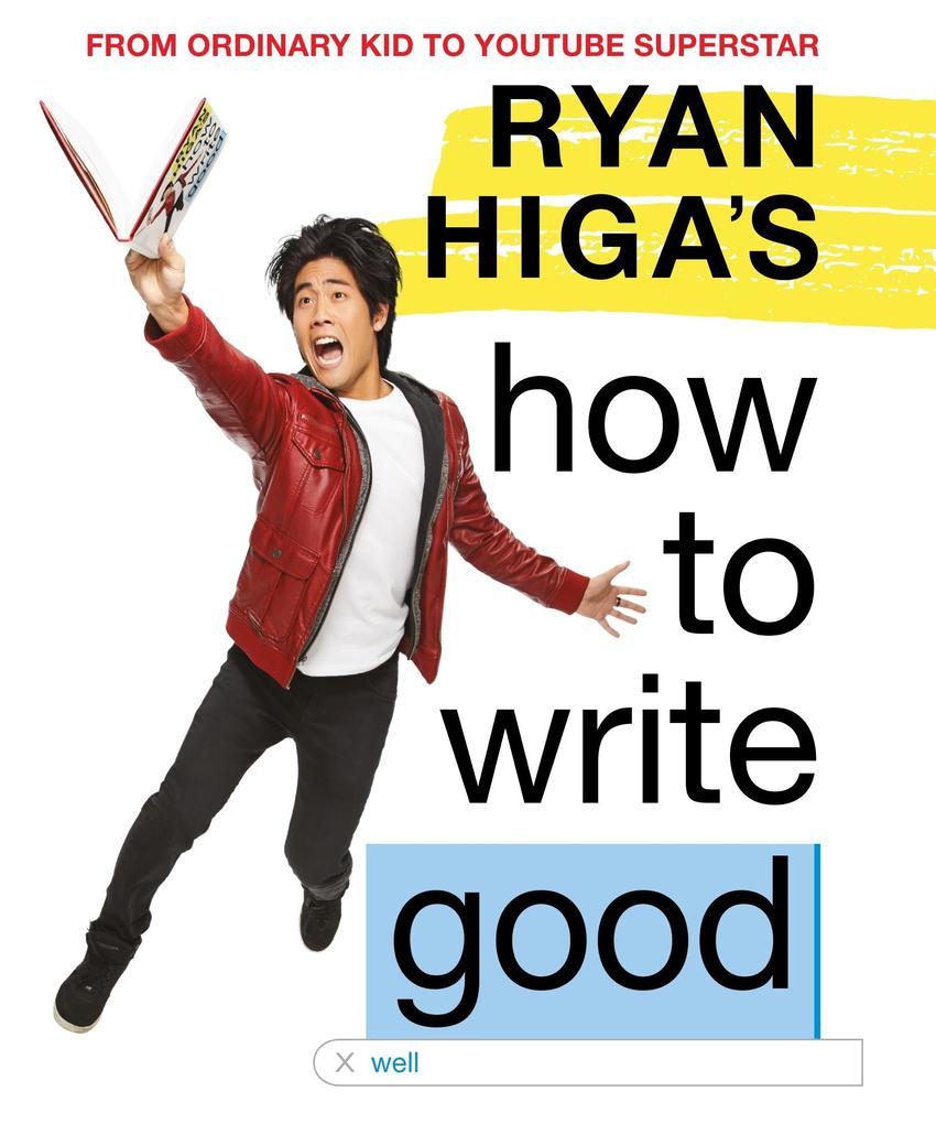 Ryan Higa‘s How to Write Good
