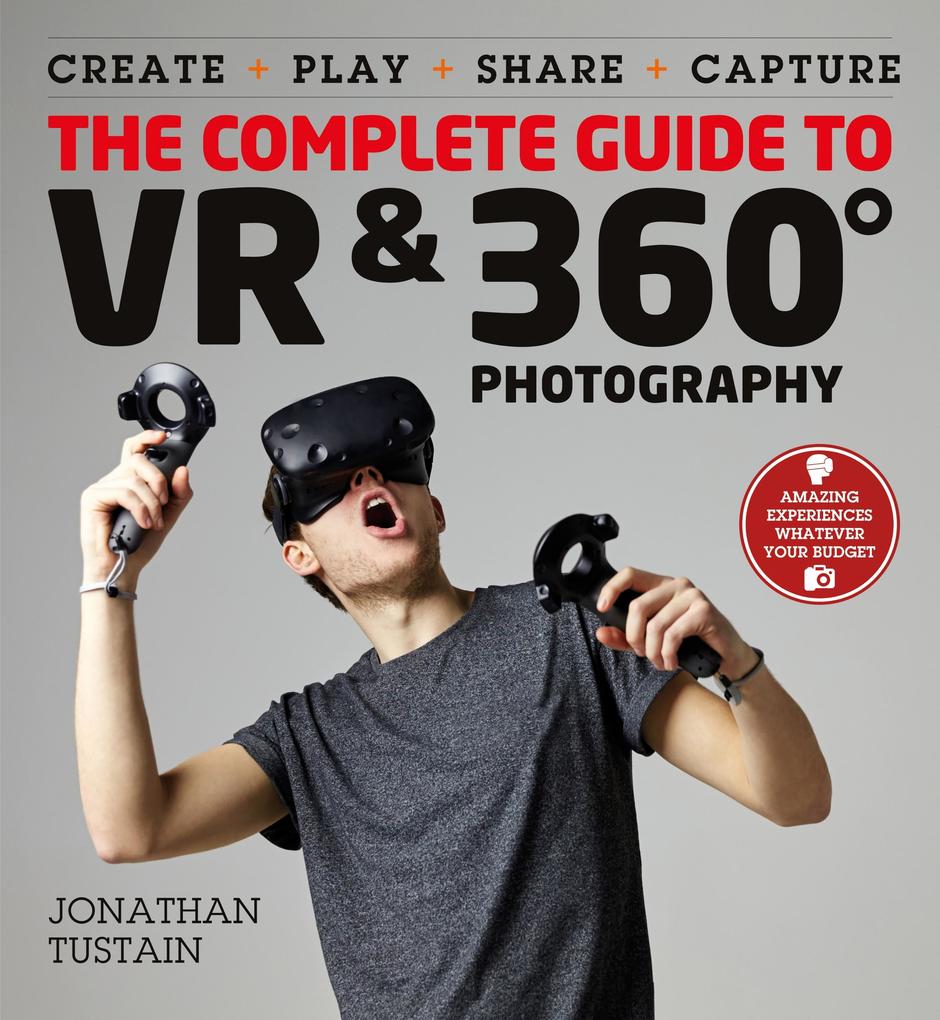 The Complete Guide to VR & 360 Photography