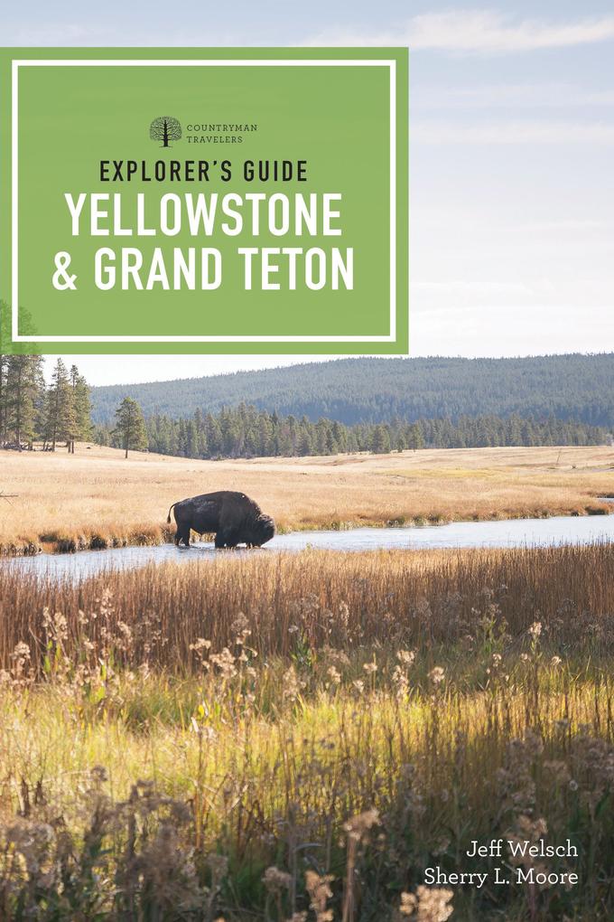 Explorer‘s Guide Yellowstone & Grand Teton National Parks (4th Edition) (Explorer‘s Complete)