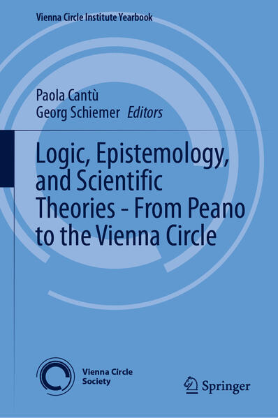 Logic Epistemology and Scientific Theories - From Peano to the Vienna Circle