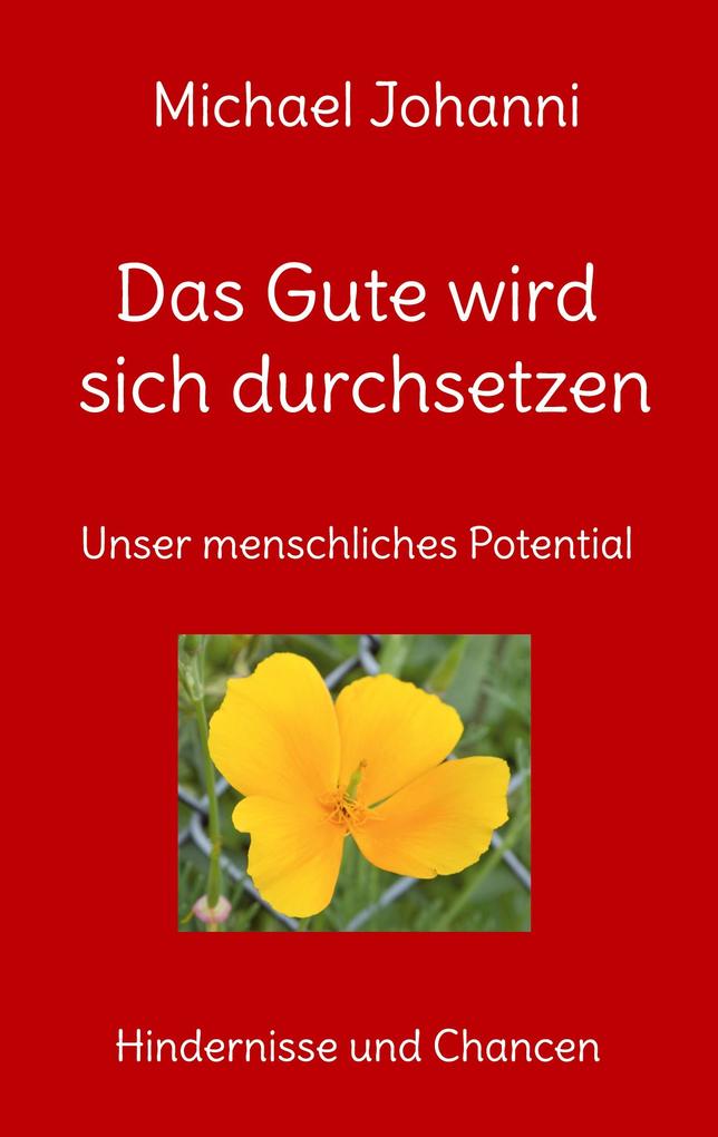 Das Gute wird sich durchsetzen