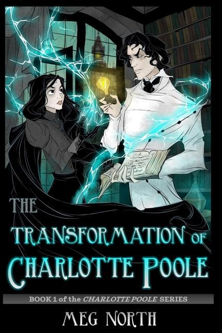 The Transformation of Charlotte Poole: Book 1 of the Charlotte Poole Series