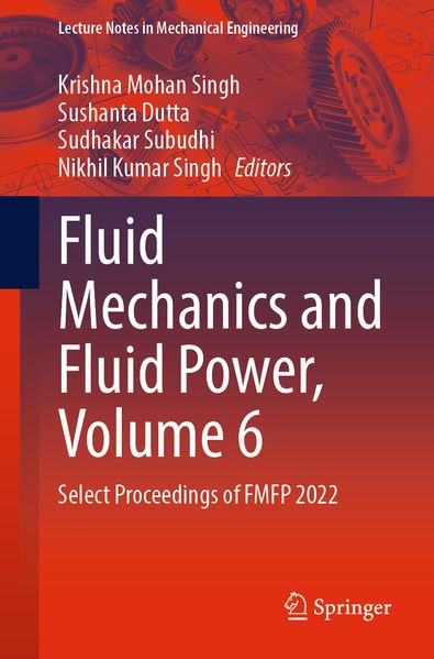 Fluid Mechanics and Fluid Power Volume 6