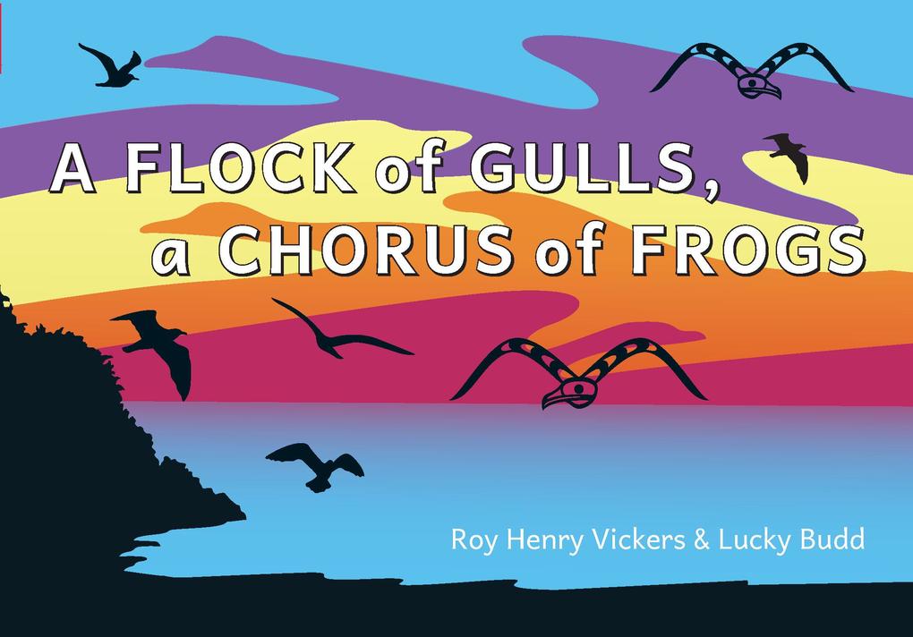A Flock of Gulls a Chorus of Frogs