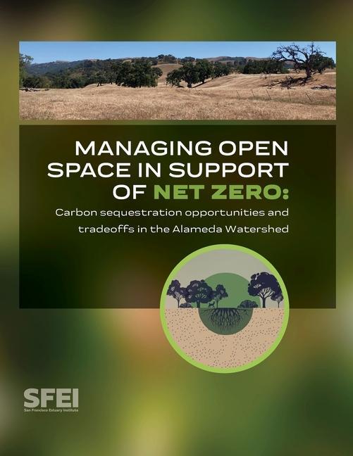 Managing open space in support of net zero: carbon sequestration opportunities and tradeoffs in the Alameda Watershed