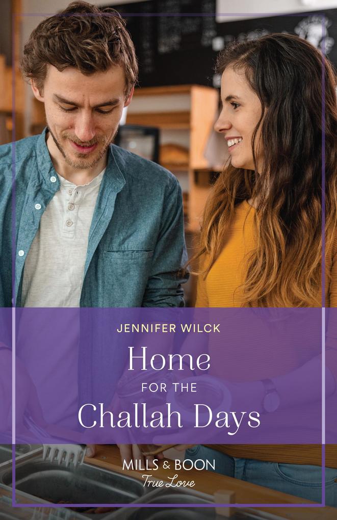 Home For The Challah Days (Holidays Heart and Chutzpah Book 1) (Mills & Boon True Love)