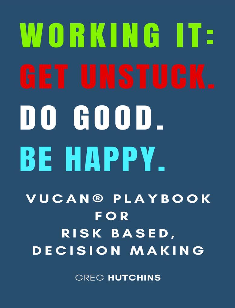 Working It: Get Unstuck. Do Good. Be Happy.