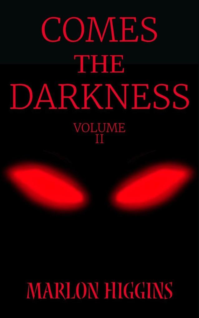 Comes the Darkness: Volume 2
