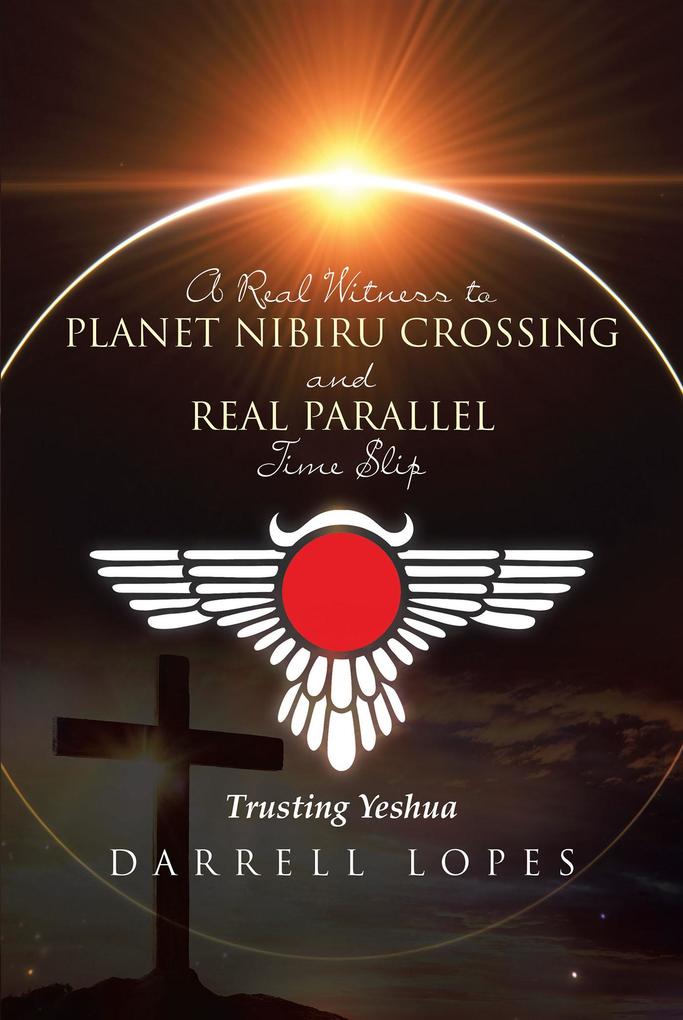 A Real Witness to Planet Nibiru Crossing and Real Parallel Time Slip