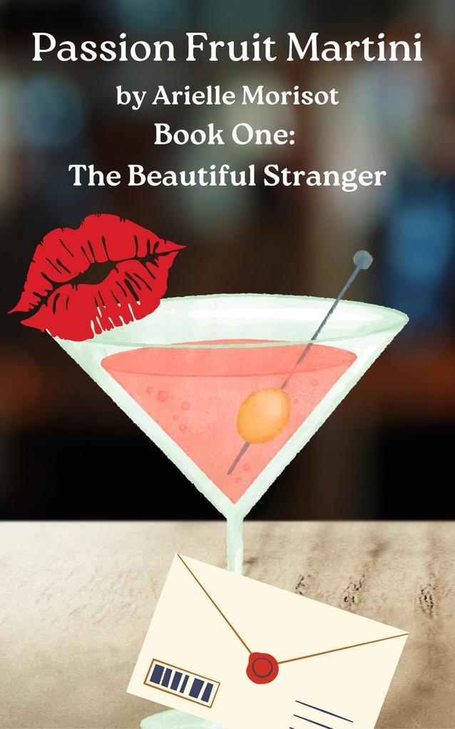 The Beautiful Stranger (Passion Fruit Martini #1)