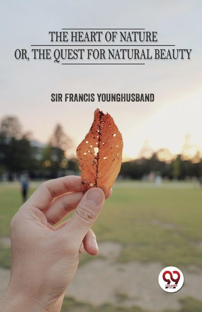 The Heart Of Nature Or The Quest For Natural Beauty