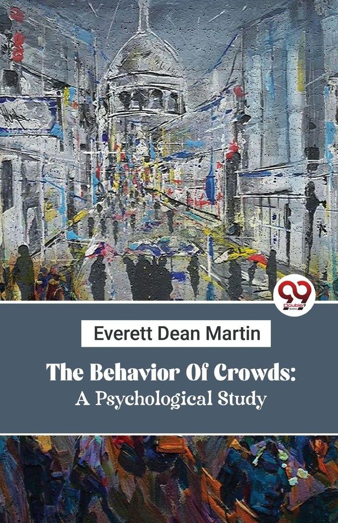 The Behavior Of Crowds