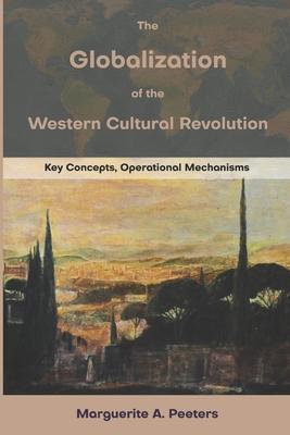 The Globalization of the Western Cultural Revolution: Key Concepts Operational Mechanisms